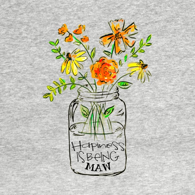 Happiness is being maw floral gift by DoorTees